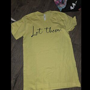 NEW custom made LET THEM unisex tshirt green yellowish color spring color small